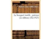 (Anthologie permanente), Bouquet inutile, Jean Pellerin