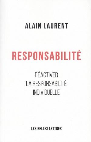 Responsabilité - Réactiver la responsabilité individuelle, d'Alain Laurent