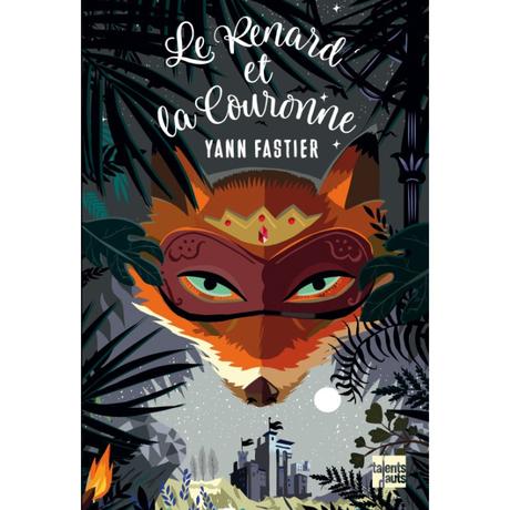 {Découverte} Le Renard et La Couronne, Yann Fastier – @Bookscritics