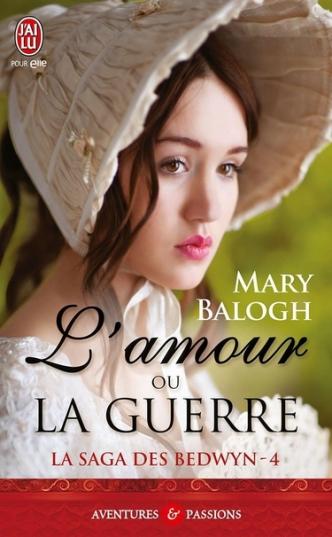 La saga des Bedwyn, tome 4 : L’amour ou la guerre de Mary Balogh