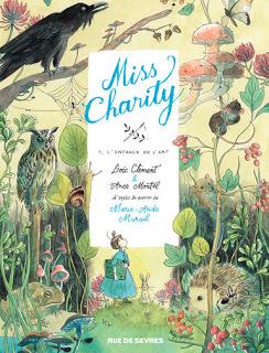 Miss Charity, tome 1 : L'enfance de l'art de Loïc Clément et Anne Montel