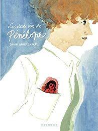 Les deux vies de Pénélope, Judith Vanistendael… la BD de la semaine !