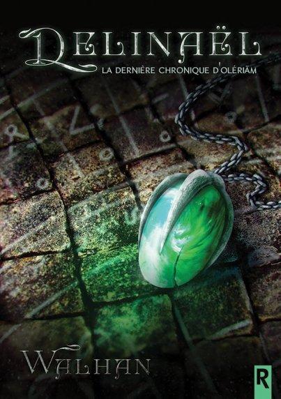 Delinaël – La dernière chronique d’Olériäm de Walhan