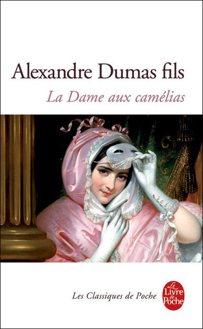 La dame aux camélias de Alexandre DUMAS (fils) La dame aux camélias de Alexandre DUMAS (fils)