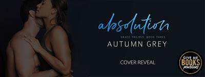 Cover Reveal : Découvrez la couverture et le résumé d'Absolution, le 3ème tome de la saga Grace d'Autumn Grey