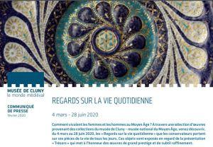 Musée de Cluny   « Regards sur la vie quotidienne »  4 Mars au 28 Juin 2020-