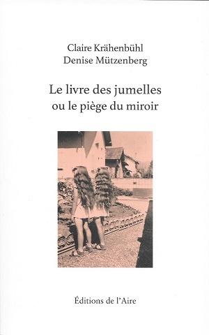 Le livre des jumelles ou le piège du miroir, Claire Krähenbühl et Denise Mützenberg 