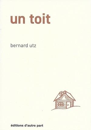 Un toit, de Bernard Utz