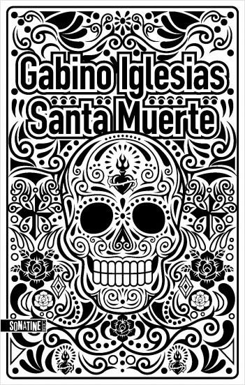 Santa Muerte. Gabino IGLESIAS - 2020