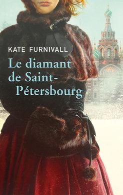 Mon avis sur Le diamant de Saint Petersbourg de Kate Furnivall Mon avis sur Le diamant de Saint Petersbourg de Kate Furnivall