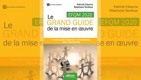 EFQM 2020 – Le GRAND GUIDE de la mise en oeuvre