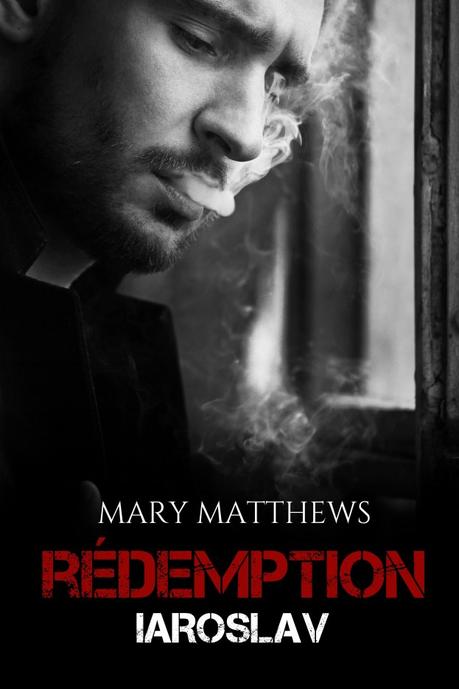 Rédemption – Iaroslav de Mary Matthews