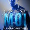 Confronte-moi de Léna Forestier