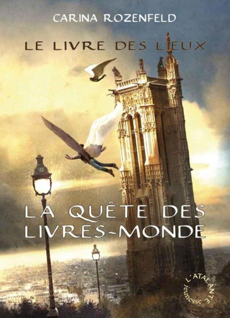 La Quête des Livres-Mondes, tome 2 - Le Livre des Lieux