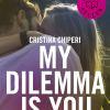 My dilemna is you T01 de Cristina Chiperi