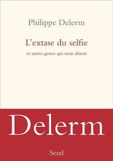 L’extase du selfie de Philippe Delerm