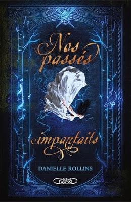 Nos passés imparfaits de Danielle Rollins - Tome 1 Destins volés ♥ ♥ ♥