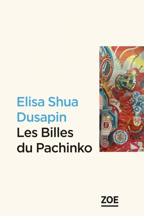Les billes du Pachinko -  Elisa Shua Dusapin