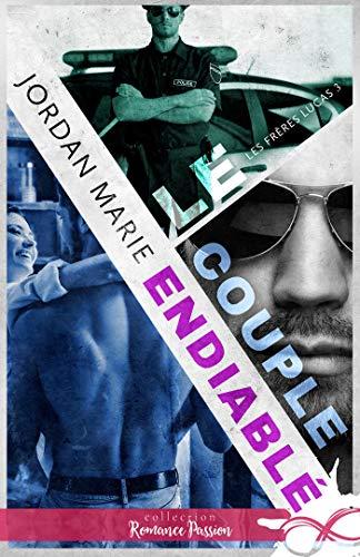 A vos agendas: Découvrez  Le couple endiablé, le 3ème tome de la saga Les frères Lucas de Jordan Marie