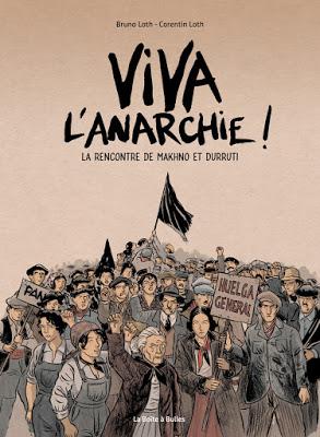 Viva l'anarchie ! La rencontre de Makhno et Durruti, la chronique anarchique