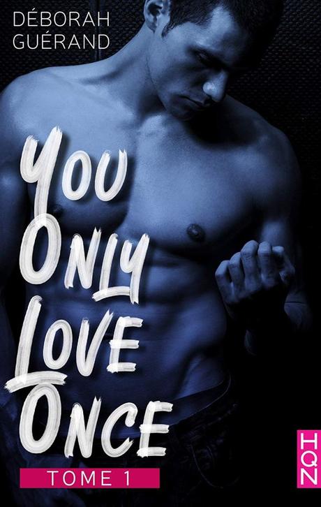 You only love once, T1 de Déborah Guérand