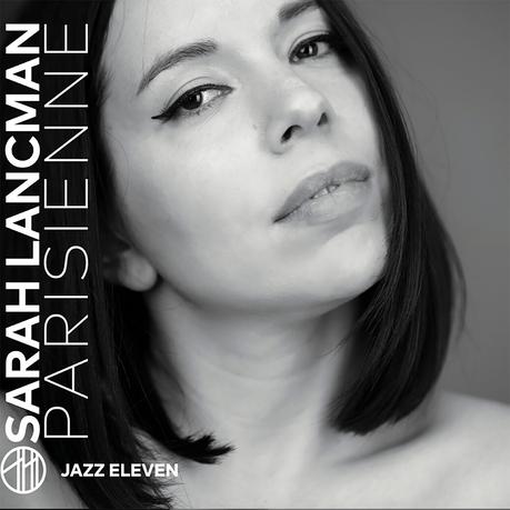 Sarah Lancman, l'album jazzy d'une vraie Parisienne