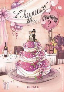 L’heureux élu, vraiment ? Tome 1, Ilhem H.