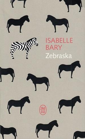 Zebraska, d'Isabelle Bary