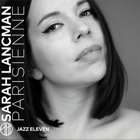 #MUSIQUE - Sarah Lancman nouvel album Parisienne !