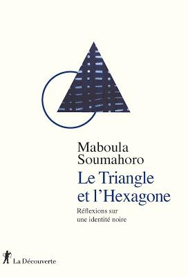 Maboula Soumahoro : Le Triangle et l’Hexagone, réflexion sur l’identité noire