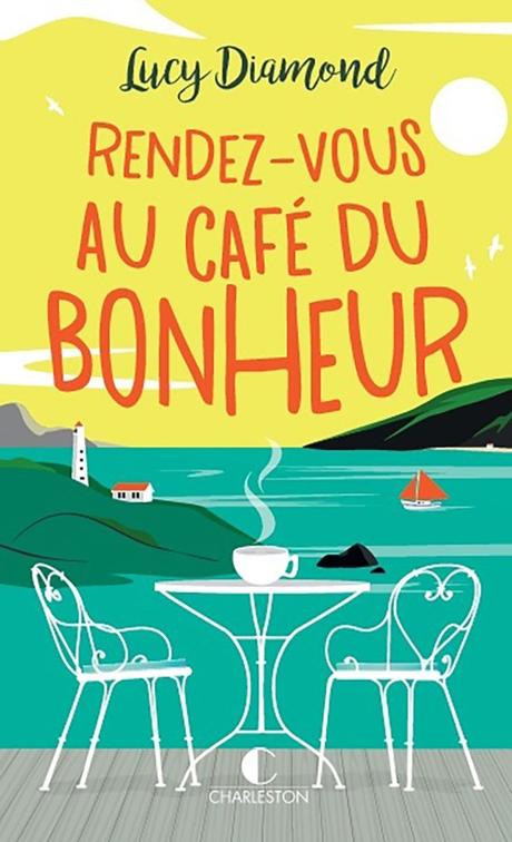 Rendez-vous au café du bonheur de Lucy Diamond
