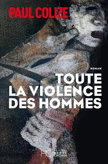 Toute la violence des hommes - Paul Colize Toute la violence des hommes - Paul Colize