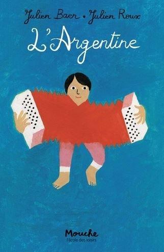 L'Argentine - Julien Baer & Julien Roux L'Argentine - Julien Baer & Julien Roux