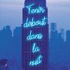 Tenir debout dans la nuit d’Eric Pessan