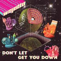 Wajatta ‘ Don’t Let Get You Down