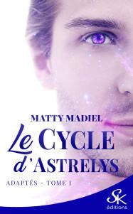 Le cycle d’Astrelys T1 de Matty Madiel