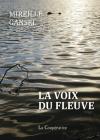 Mireille Gansel  La Voix du fleuve