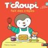 T’choupi fait des crêpes de Thierry Courtin