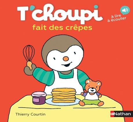 T’choupi fait des crêpes de Thierry Courtin