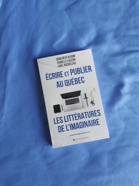 Écrire et publier au Québec | Geneviève Blouin, Isabelle Lauzon & Carl Rocheleau