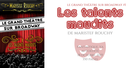 Les talents maudits (Le grand théâtre sur Broadway #1) • Maristef Rouchy