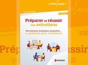 Préparer réussir entretiens édition Recrutement, évaluation, promotion… postures pour convaincre