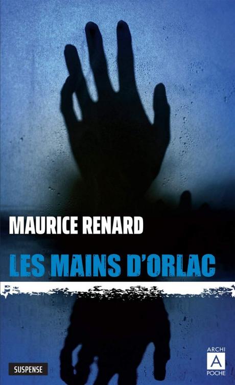 Les mains d’Orlac de Maurice Renard