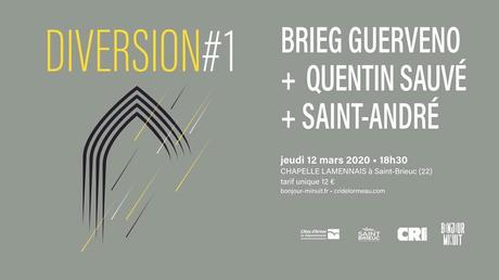 DIVERSION #1 : Brieg Guerveno + Quentin Sauvé + Saint-André à Espace Lamennais , Saint-Brieuc, le 12 mars 2020