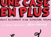 Case plus, conseils éclairants d'une bipolaire assumée, chronique éclairée