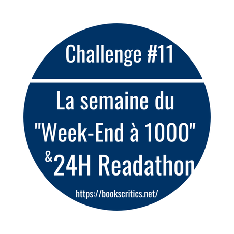 {Challenge #11} La semaine du « Week-end à 1000 » & 24H Readathon – @Bookscritics