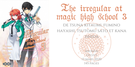 The irregular at magic high school : Enrôlement #3 • Tsuna Kitaumi, Fumino Hayashi, Tsutomu Sato et Kana Ishida