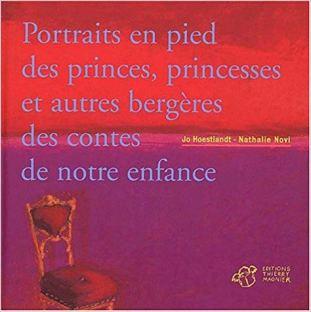 Portraits en pied des princes, princesses et autres bergères des contes de notre enfance de Jo Hoestlandt et Nathalie Novi