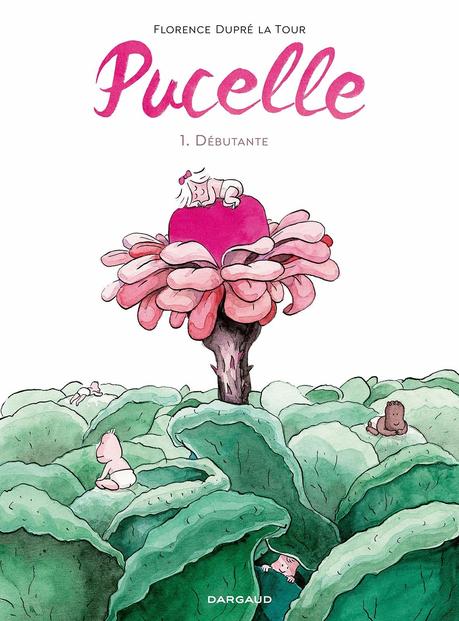 Pucelle, tome 1: Débutante - Florence Dupré La Tour