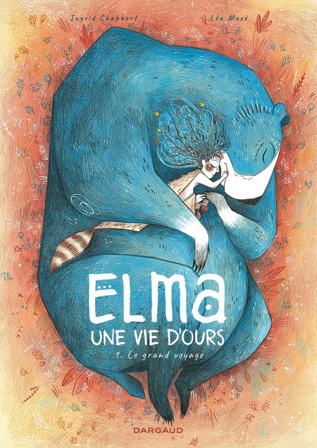 Elma Une vie d'ours- Tomes 1 et 2 – Ingrid CHABBERT et Léa MAZÉ – 2018 et 2019 (BD)